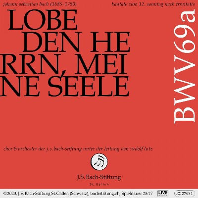 Johann Sebastian Bach - Bachkantate, BWV 69a - Lobe den Herrn, meine Seele (Live)