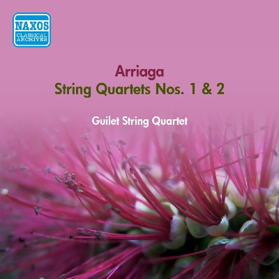 Juan Crisóstomo de Arriaga y Balzola - Arriaga, J C  De  String Quartets Nos  1 and 2 (Guilet Str...