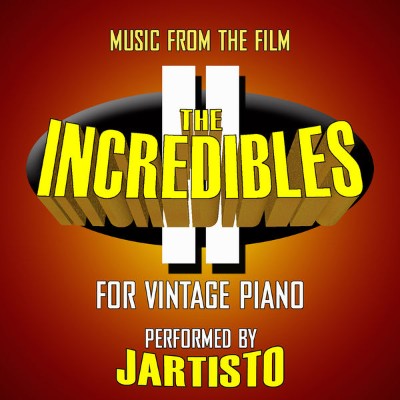 Jartisto - Incredibles 2  (Music from the Film for Vintage Piano) (2021) [24B-44 1kHz]