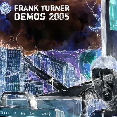 Frank Turner - Sleep Is for the Week Tenth Anniversary Edition (Demos 2005) (2007) [16B-44 1kHz]