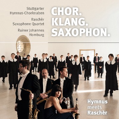 Christoph Grund - Chor  Klang  Saxophon  – Hymnus meets Raschèr