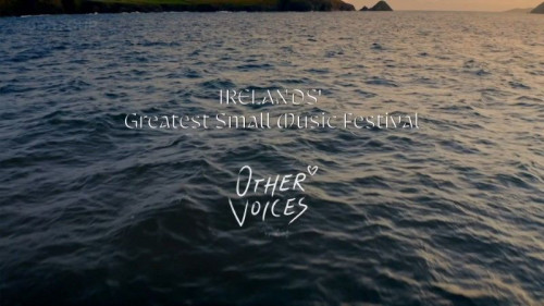 BBC - Ireland's Greatest Small Music Festival Other Voices (2022)