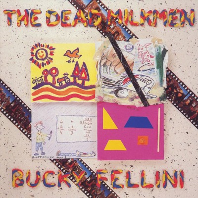 The Dead Milkmen - Bucky Fellini (1987) [16B-44 1kHz]