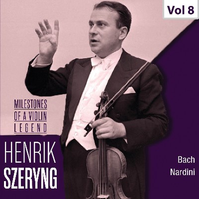 Pietro Nardini - Milestones of a Violin Legend  Henryk Szeryng, Vol  8