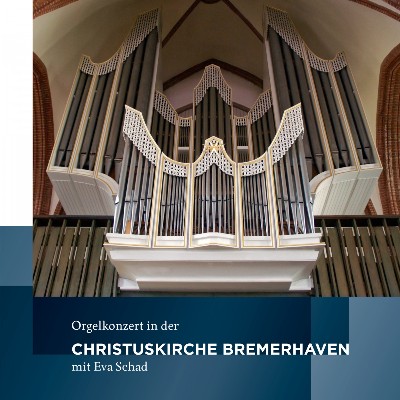 Marcel Dupré - Orgelkonzert in der Christuskirche Bremerhaven