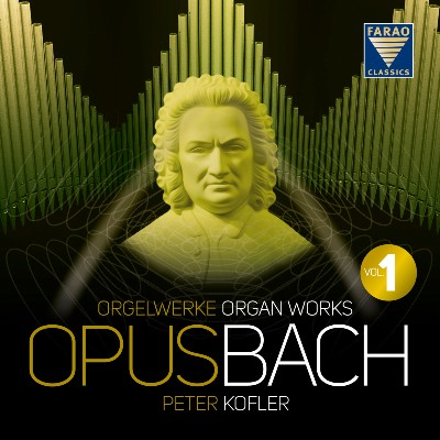 Johann Sebastian Bach - OPUS BACH   Organ works   Peter Kofler   Vol 1