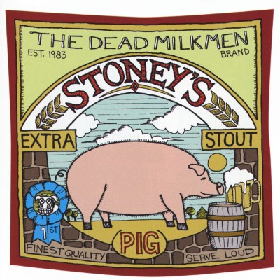 The Dead Milkmen - Stoney's Extra Stout [Pig] (1995) [16B-44 1kHz]