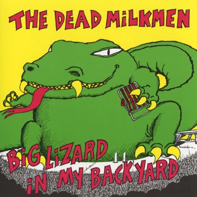 The Dead Milkmen - Big Lizard In My Back Yard (1985) [16B-44 1kHz]