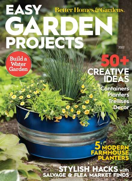 Better Homes & Garden. Easy Garden Projects 2022