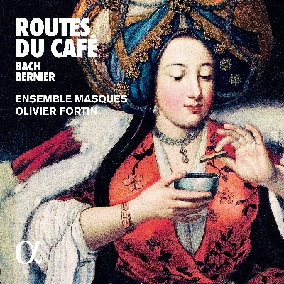 Johann Sebastian Bach - Bach & Bernier  Routes du café