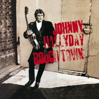 Johnny Hallyday - Rough Town (1994) [16B-44 1kHz]