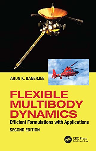 Flexible Multibody Dynamics Efficient Formulations with Applications, 2nd Edition