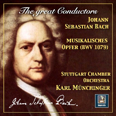 Johann Sebastian Bach - The Great Conductors  Karl Münchinger Conducts Bach – Musikalisches Opfer...