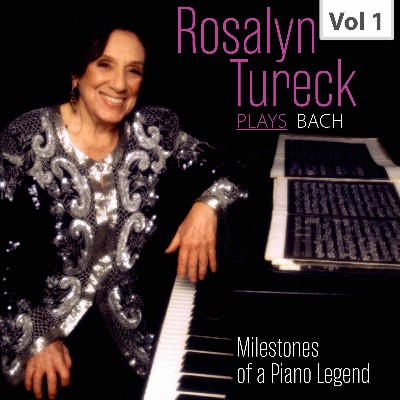Johann Sebastian Bach - Milestones of a Piano Legend  Rosalyn Tureck Plays Bach, Vol  1