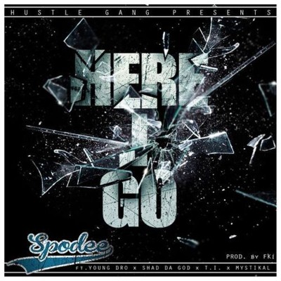 Spodee - Here I Go (feat  T I , Mystikal, Young Dro & Shad Da God) - Single (2013) [16B-44 1kHz]