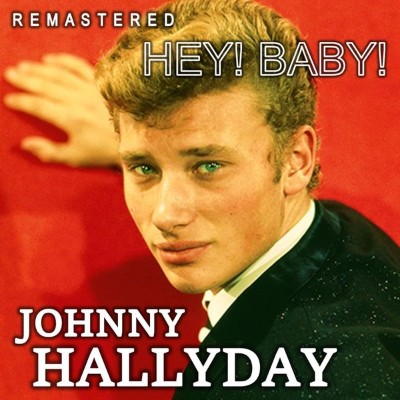 Johnny Hallyday - Hey! Baby!  (Remastered) (2020) [16B-44 1kHz]