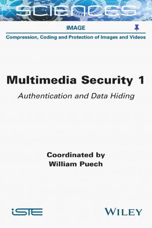 Multimedia Security, Volume 1 Authentication and Data Hiding