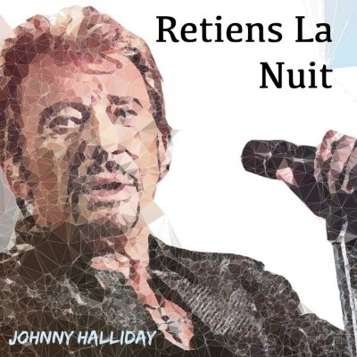 Johnny Hallyday - Retiens la nuit (2019) [16B-44 1kHz]