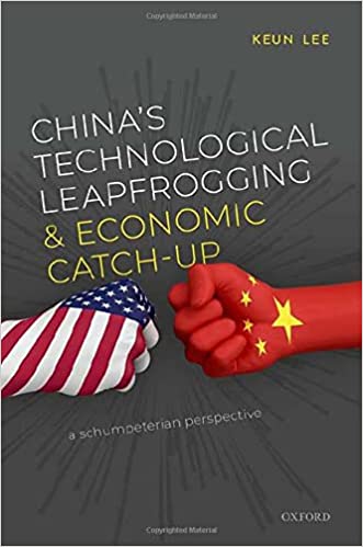 China's Technological Leapfrogging and Economic Catch-up A Schumpeterian Perspective