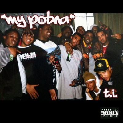 T I  - My Potna - Single (2013) [16B-44 1kHz]