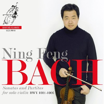 Johann Sebastian Bach - Ning Feng - J S  Bach  Partitas and Sonatas for solo violin