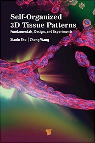 Self-Organized 3D Tissue Patterns Fundamentals, Design, and Experiments
