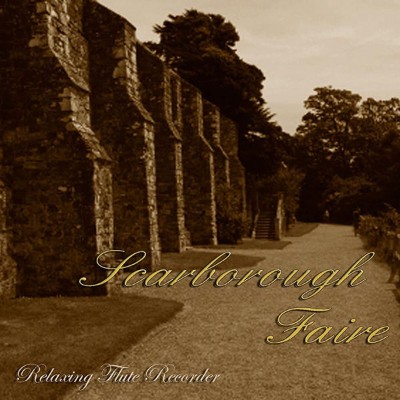 Scarborough Faire - Scarborough Faire – Relaxing Flute Recorder (2011) [16B-44 1kHz]