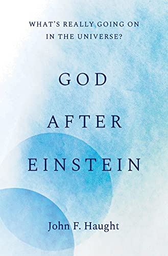 God after Einstein What's Really Going On in the Universe