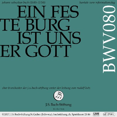 Johann Sebastian Bach - Bachkantate, BWV 80 - Ein feste Burg ist unser Gott