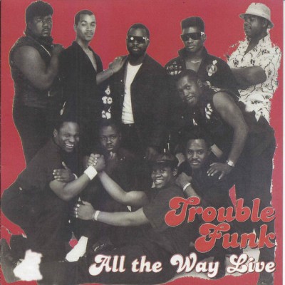 Trouble Funk - All the Way Live (2016) [16B-44 1kHz]