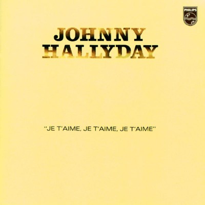 Johnny Hallyday - Je t'aime, je t'aime, je t'aime (1974) [16B-44 1kHz]
