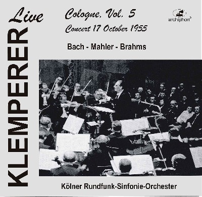 Johannes Brahms - Klemperer Live  Cologne Vol  5 — Concert 17 October 1955 (Historical Recording)