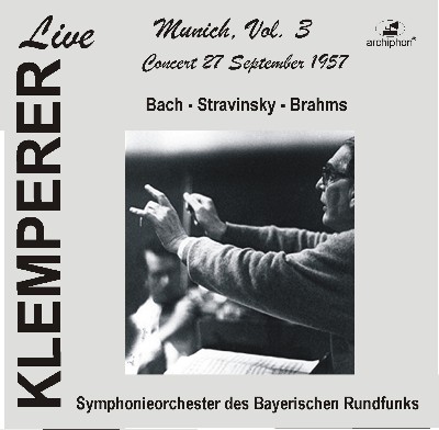 Johannes Brahms - Klemperer Live  Munich, Vol  3 — Bach, Brahms & Stravinsky (Historical Recordings)