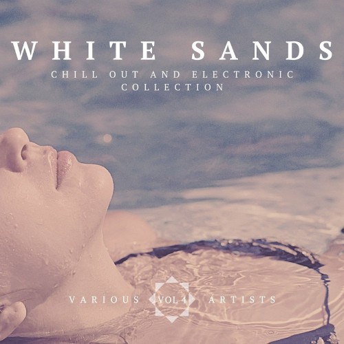 White Sands (Chill-Out & Electronic Collection), Vol. 4 (2022)
