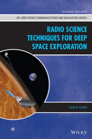 Radio Science Techniques for Deep Space Exploration (JPL Deep-Space Communications and Navigation)