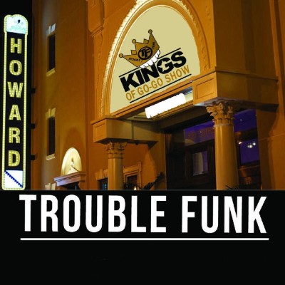 Trouble Funk - Kings of Go-Go Show (2015) [16B-44 1kHz]