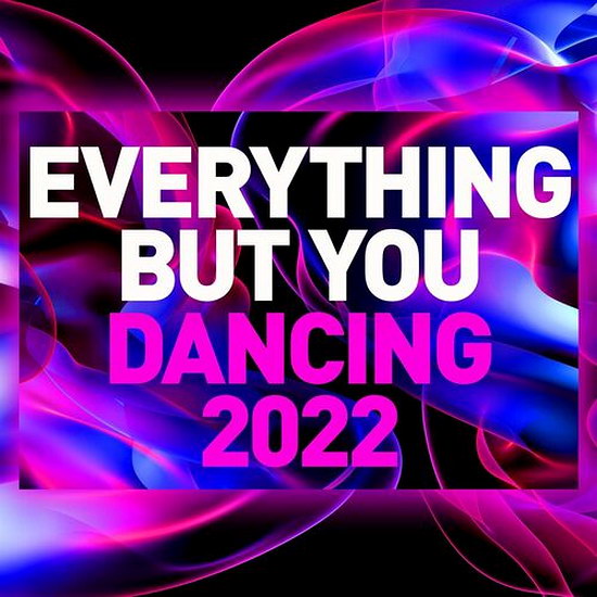 VA - Everything but You - Dancing 2022