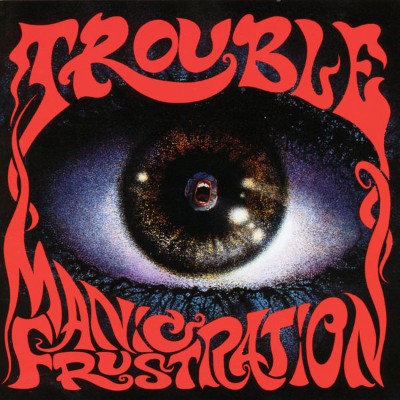 Trouble - Manic Frustration (1992) [16B-44 1kHz]