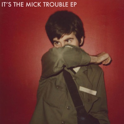 Mick Trouble - It's the Mick Trouble EP (2017) [16B-44 1kHz]