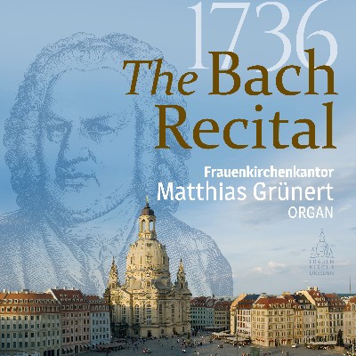 Johann Sebastian Bach - 1736  The Bach Recital