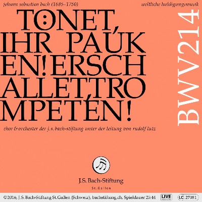 Johann Sebastian Bach - Bachkantate, BWV 214  Tönet, ihr Pauken! Erschallet, Trompeten!