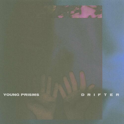 Young Prisms - Drifter (2022)