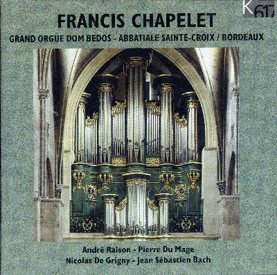 Johann Sebastian Bach - Raison, Du Mage, De Grigny & Bach  Organ Works