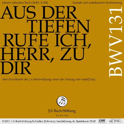 Johann Sebastian Bach - Bachkantate, BWV 131 - Aus der Tiefen rufe ich, Herr, zu dir Johann Sebastian Bach - Bachkantate, BWV 131 - Aus der Tiefen rufe ich, Herr, zu dir