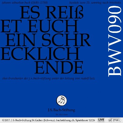Johann Sebastian Bach - Bachkantate, BWV 90 - Es reißet euch ein schrecklich Ende