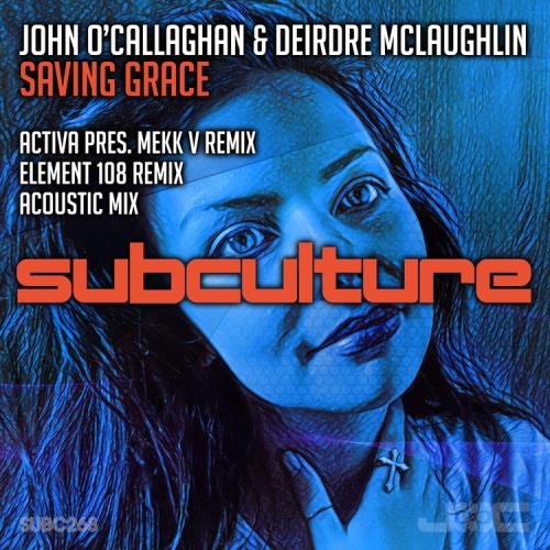 John O'Callaghan & Deirdre McLaughlin - Saving Grace (Remixes) (2022)