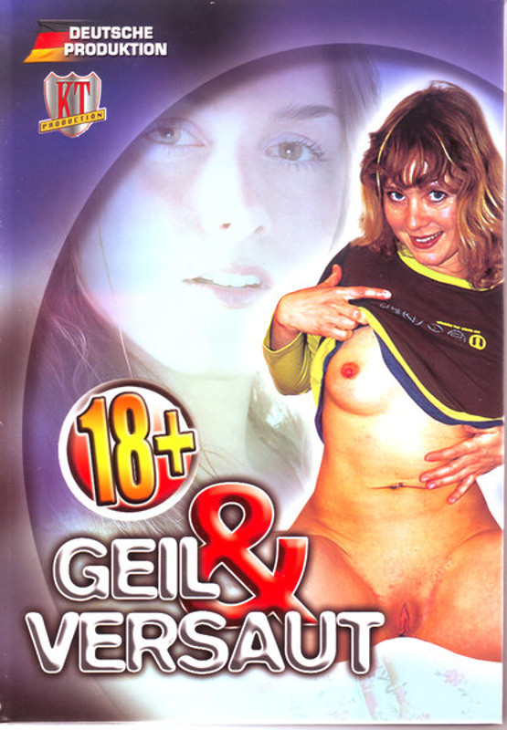 18+ Geil & Versaut / 18+ Распутные И Развратные