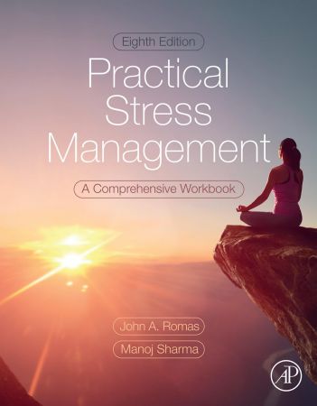 Practical Stress Management A Comprehensive Workbook, 8th Edition