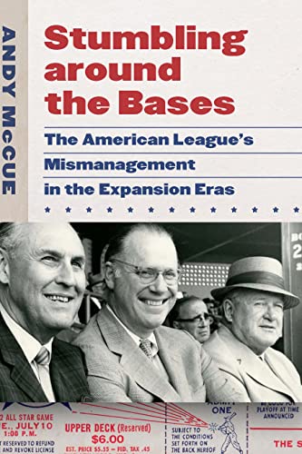 Stumbling around the Bases The American League's Mismanagement in the Expansion Eras