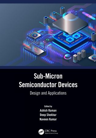 Sub-Micron Semiconductor Devices Design and Applications